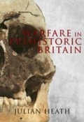 Cover: Warfare in Prehistoric Britain - Amberley Publishing