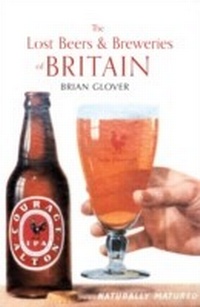 Abbildung von: The Lost Beers & Breweries of Britain - Amberley Publishing