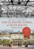 Cover: The Glasgow, Cowal & Bute Route Through Time - Amberley Publishing