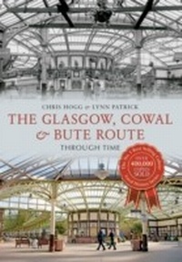 Abbildung von: The Glasgow, Cowal & Bute Route Through Time - Amberley Publishing