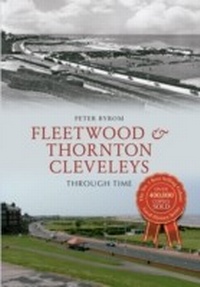 Abbildung von: Fleetwood & Thornton Cleveleys Through Time - Amberley Publishing