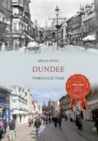 Enlarge image Cover: Dundee Through Time - Amberley Publishing