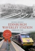 Cover: Edinburgh Waverley Station Through Time - Amberley Publishing