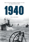 Cover: 1940 The Second World War at Sea in Photographs - Amberley Publishing