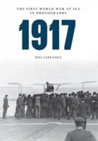 Abbildung von: 1917 The First World War at Sea in Photographs - Amberley Publishing