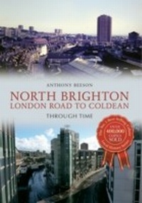 Abbildung von: North Brighton London Road to Coldean Through Time - Amberley Publishing