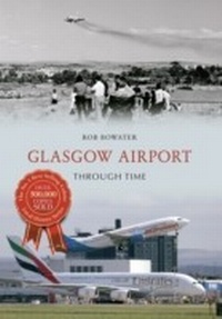 Abbildung von: Glasgow Airport Through Time - Amberley Publishing