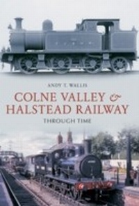 Abbildung von: Colne Valley & Halstead Railway Through Time - Amberley Publishing