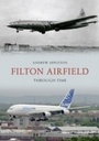 Cover: Filton Airfield Through Time - Amberley Publishing