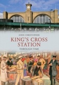 Abbildung von: Kings Cross Station Through Time - Amberley Publishing
