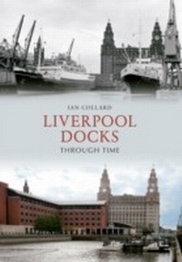Abbildung von: Liverpool Docks Through Time - Amberley Publishing