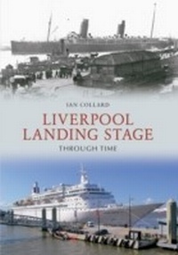 Abbildung von: Liverpool Landing Stage Through Time - Amberley Publishing