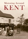 Cover: Motoring Around Kent - Amberley Publishing