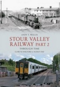 Abbildung von: Stour Valley Railway Part 2 Through Time - Amberley Publishing