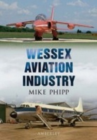 Abbildung von: Wessex Aviation Industry - Amberley Publishing