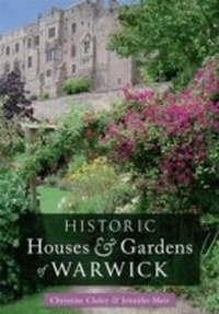 Abbildung von: Historic Houses & Gardens of Warwick - Amberley Publishing