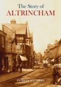 Cover: The Story of Altrincham - Amberley Publishing