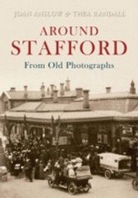 Abbildung von: Around Stafford From Old Photographs - Amberley Publishing