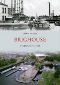 Abbildung von: Brighouse Through Time - Amberley Publishing