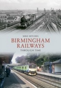 Abbildung von: Birmingham Railways Through Time - Amberley Publishing