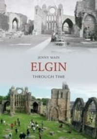 Abbildung von: Elgin Through Time - Amberley Publishing