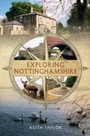 Cover: Exploring Nottinghamshire - Amberley Publishing