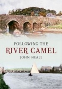 Abbildung von: Following the River Camel - Amberley Publishing