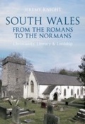 Cover: South Wales From the Romans to the Normans - Amberley Publishing