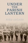 Cover: Under the Parish Lantern - Amberley Publishing