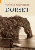 Cover: Victorian & Edwardian Dorset - Amberley Publishing