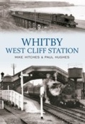 Cover: Whitby West Cliff Station - Amberley Publishing
