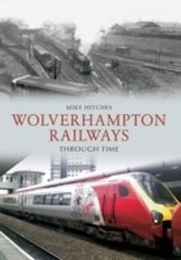 Abbildung von: Wolverhampton Railways Through Time - Amberley Publishing