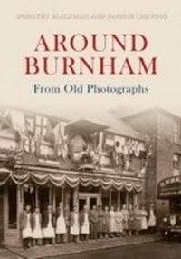 Abbildung von: Around Burnham From Old Photographs - Amberley Publishing