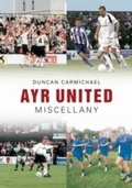 Cover: Ayr United Miscellany - Amberley Publishing