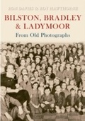Cover: Bilston, Bradley and Ladymoor from Old Photographs - Amberley Publishing