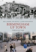 Cover: Birmingham Up Town Through Time - Amberley Publishing