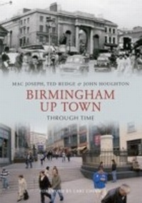 Abbildung von: Birmingham Up Town Through Time - Amberley Publishing