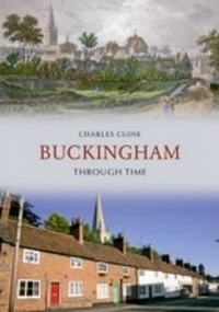 Abbildung von: Buckingham Through Time - Amberley Publishing