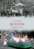 Cover: Buxton Through Time - Amberley Publishing