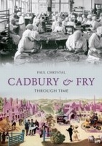 Abbildung von: Cadbury & Fry Through Time - Amberley Publishing