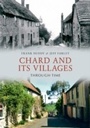 Cover: Chard and its Villages Through Time - Amberley Publishing