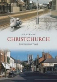 Abbildung von: Christchurch Through Time - Amberley Publishing