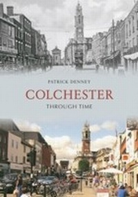 Abbildung von: Colchester Through Time - Amberley Publishing