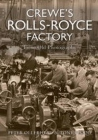 Abbildung von: Crewe's Rolls Royce Factory From Old Photographs - Amberley Publishing