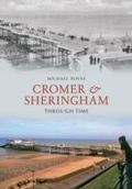 Cover: Cromer & Sheringham Through Time - Amberley Publishing
