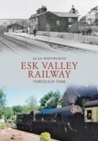 Abbildung von: Esk Valley Railway Through Time - Amberley Publishing