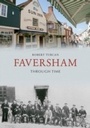 Cover: Faversham Through Time - Amberley Publishing