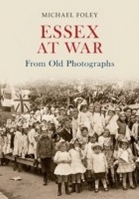 Abbildung von: Essex at War From Old Photographs - Amberley Publishing