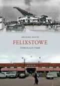 Cover: Felixstowe Through Time - Amberley Publishing