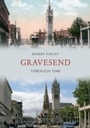 Cover: Gravesend Through Time - Amberley Publishing